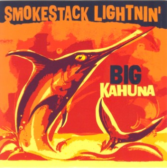 Smokestack Lightnin' - Big Kahuna